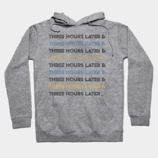 Three Hours Later Lines Hoodie